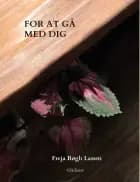 For at gå med dig af Freja Bøgh Lassen