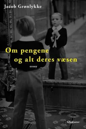 Om pengene og alt deres væsen af Jacob Grønlykke