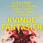 Kvindefantasier IV af Elisa Lykke, Carla Chloe Mickelborg og Emmelie de Forest