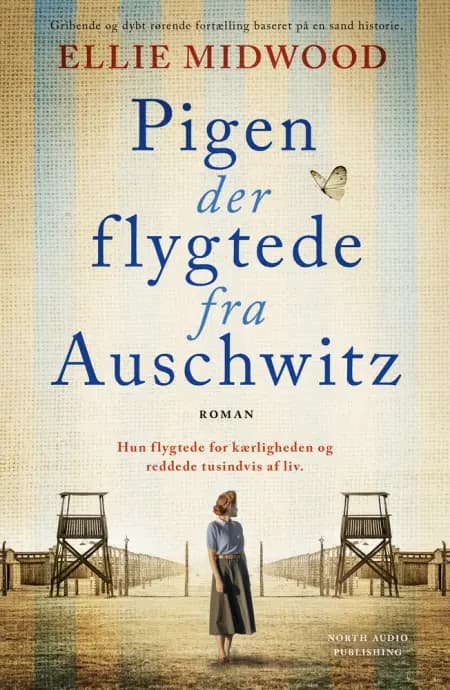 Pigen der flygtede fra Auschwitz af Ellie Midwood