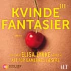 Kvindefantasier III af Elisa Lykke, Tilde Liv Andersen og Cristel Cristine Catherine Aaen Emé