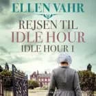 Rejsen til Idle Hour af Ellen Vahr