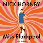 Miss Blackpool af Nick Hornby