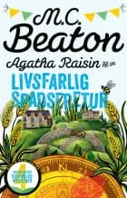 Agatha Raisin og en livsfarlig spadseretur af M.C. Beaton