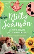 Eftermiddagste på Café Solsikken af Milly Johnson