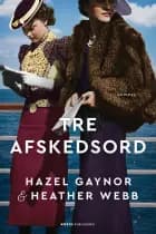 Tre afskedsord af Heather Webb og Hazel Gaynor