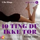 10 ting du ikke tør af Ulla  Hinge