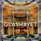 Glashavet af Beatriz Williams, Lauren Willig og Karen White