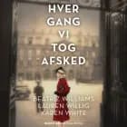 Hver gang vi tog afsked af Beatriz Williams, Lauren Willig og Karen White