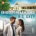 En recept på kærlighed af R.S. Grey
