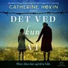 Det ved kun vi af Catherine Hokin