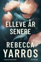 Elleve år senere af Rebecca Yarros