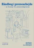 Håndbog i pressearbejde af Emil Nielsen og Marie Nyhus og Søren Søndergaard