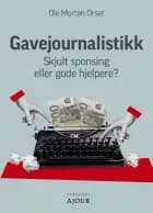 Gavejournalistikk af Ole Morten Orset