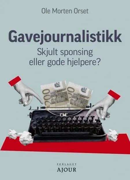 Gavejournalistikk af Ole Morten Orset