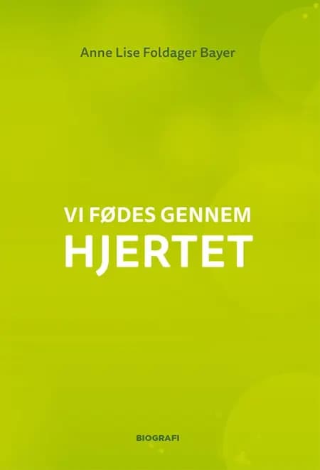 Vi fødes gennem hjertet af Anne Lise Bayer