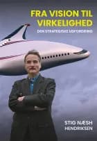 Fra vision til virkelighed af Stig Næsh Hendriksen