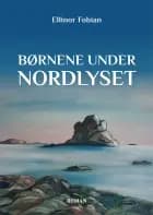 Børnene under nordlyset af Ellinor Fobian