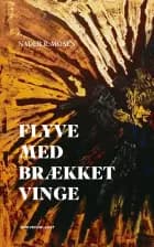 Flyve med brækket vinge af Nader R. Mosen