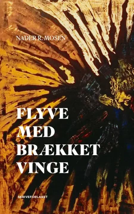 Flyve med brækket vinge af Nader R. Mosen