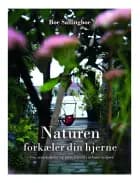 Naturen forkæler din hjerne af Boe Sallingboe