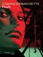 Fatale af Cabanes/Manchette