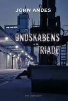 Ondskabens triade af John Andes