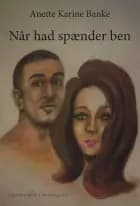 Når had spænder ben af Anette Karine Banke