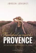 Kærlighed og mystik i Provence af Jørgen Løvgret