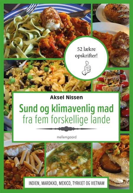 Sund og klimavenlig mad fra fem forskellige lande af Aksel Nissen