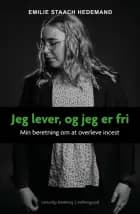 Jeg lever, og jeg er fri af Emilie Staach Hedemand