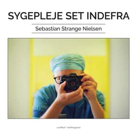 Sygepleje set indefra af Sebastian Strange Nielsen