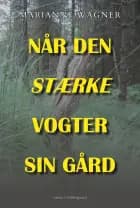 Når den stærke vogter sin gård af Marianne Wagner