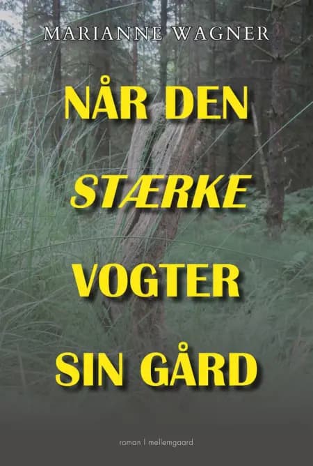 Når den stærke vogter sin gård af Marianne Wagner