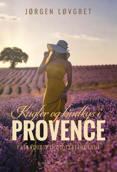 Kugler og kindkys i Provence af Jørgen Løvgret