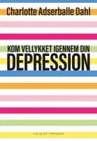 Kom vellykket igennem din depression af Charlotte Adserballe Dahl