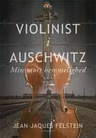 Violinist i Auschwitz af Jean-Jacques Felstein