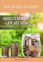 INVESTERING - LÆR DET SELV - Indeks, fonde og ETF’er