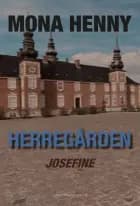 Herregården - Josefine af Mona Henny
