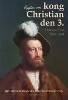 Rygter om kong Christian den 3. af Werner Elof Sørensen