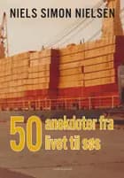 50 anekdoter fra livet til søs af Niels Simon Nielsen