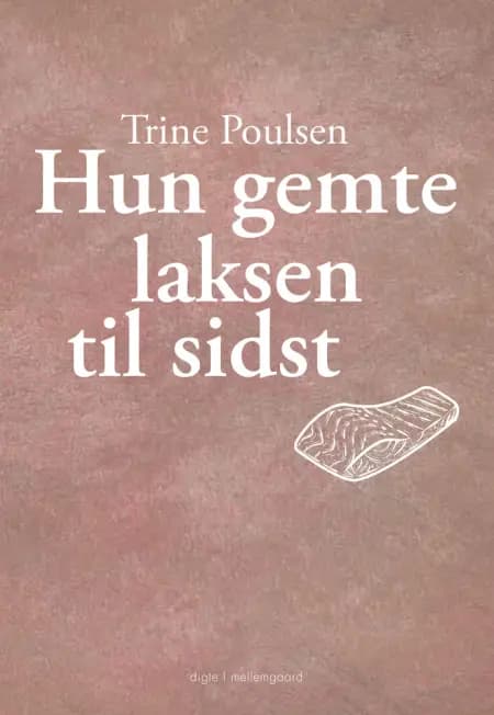 Hun gemte laksen til sidst af Trine Poulsen