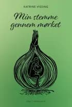 Min stemme gennem mørket af Katrine Vissing