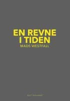 En revne i tiden af Mads Westfall