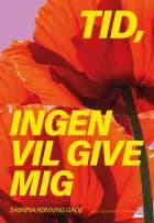 Tid, ingen vil give mig af Sabrina Rønning Gade