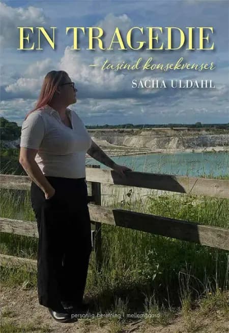 En tragedie - tusind konsekvenser af Sacha Uldahl