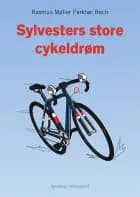 Sylvesters store cykeldrøm af Rasmus Møller Parkhøi Bech