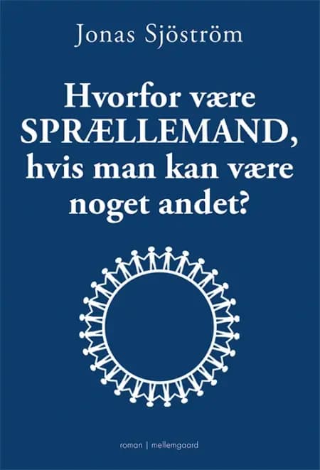 Hvorfor være sprællemand, hvis man kan være noget andet? af Jonas Sjöström