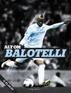 Alt om Balotelli af Steffen Gronemann