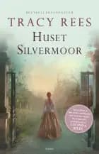 Huset Silvermoor af Tracy Rees